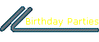 Birthday Parties
